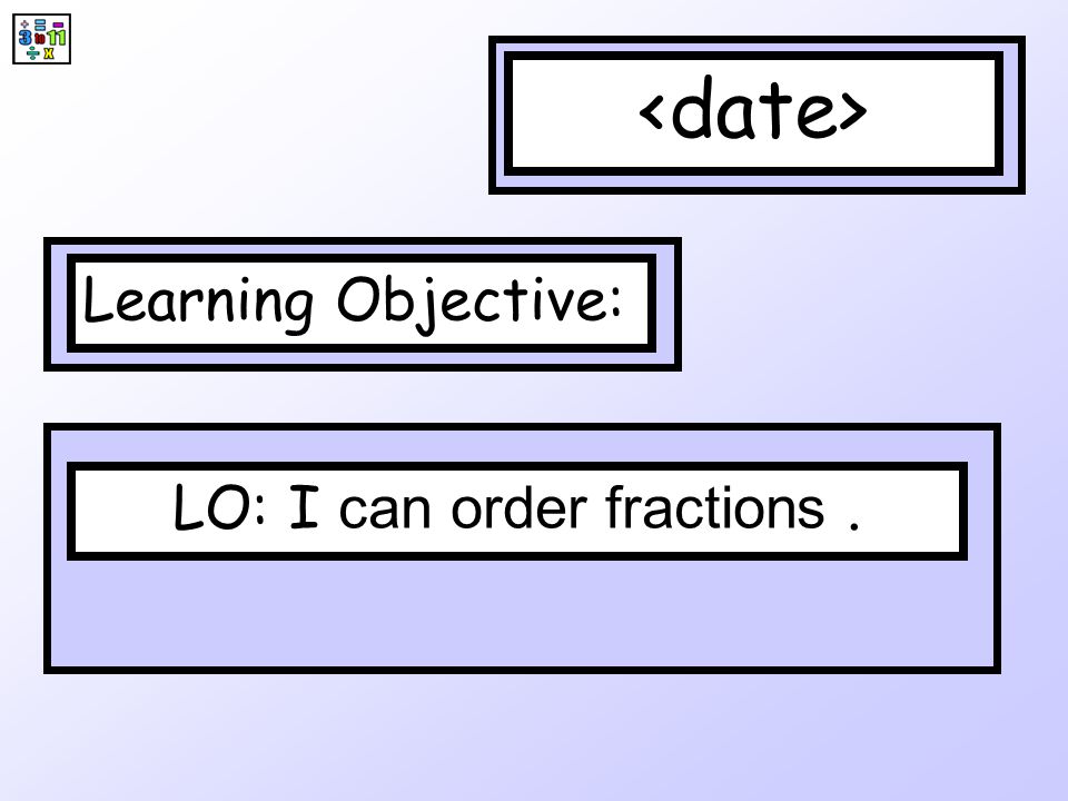 Fractions Ordering Fractions Chris Clements Ppt Video Online Download