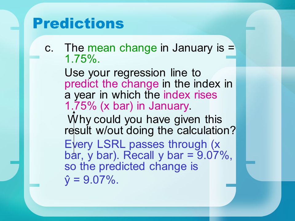 Predictions The mean change in January is = 1.75%.