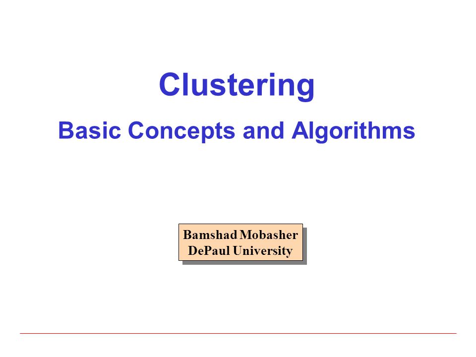 Clustering Basic Concepts and Algorithms