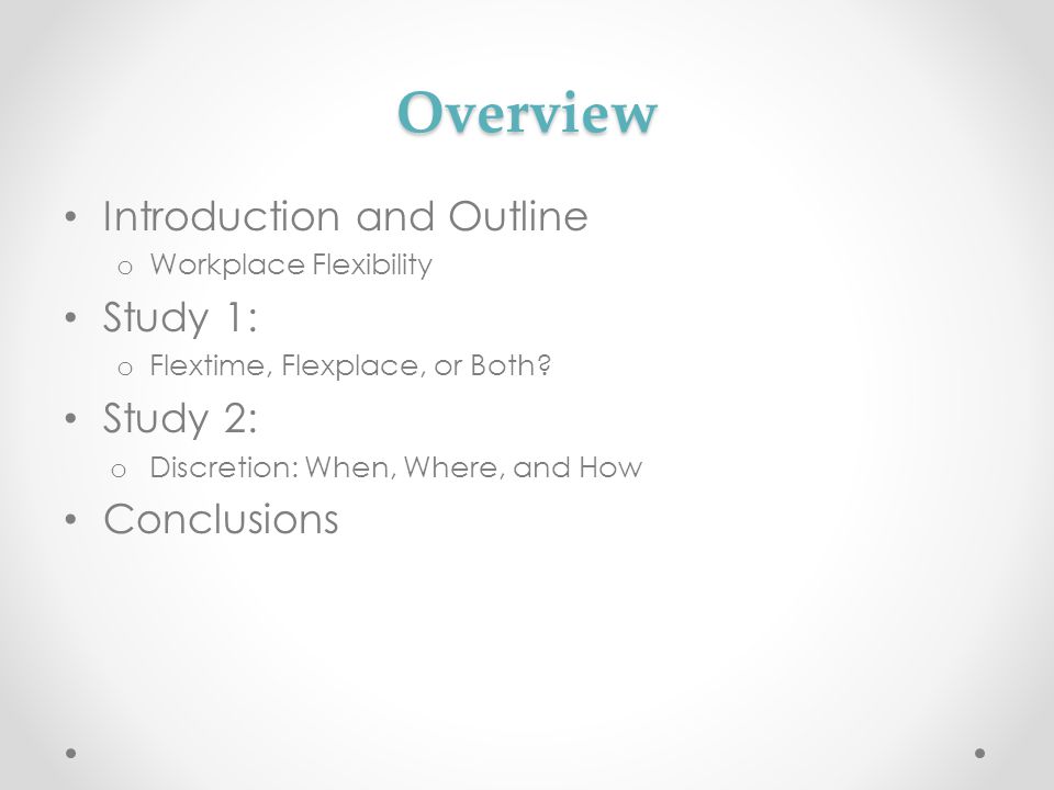 Overview Introduction and Outline Study 1: Study 2: Conclusions