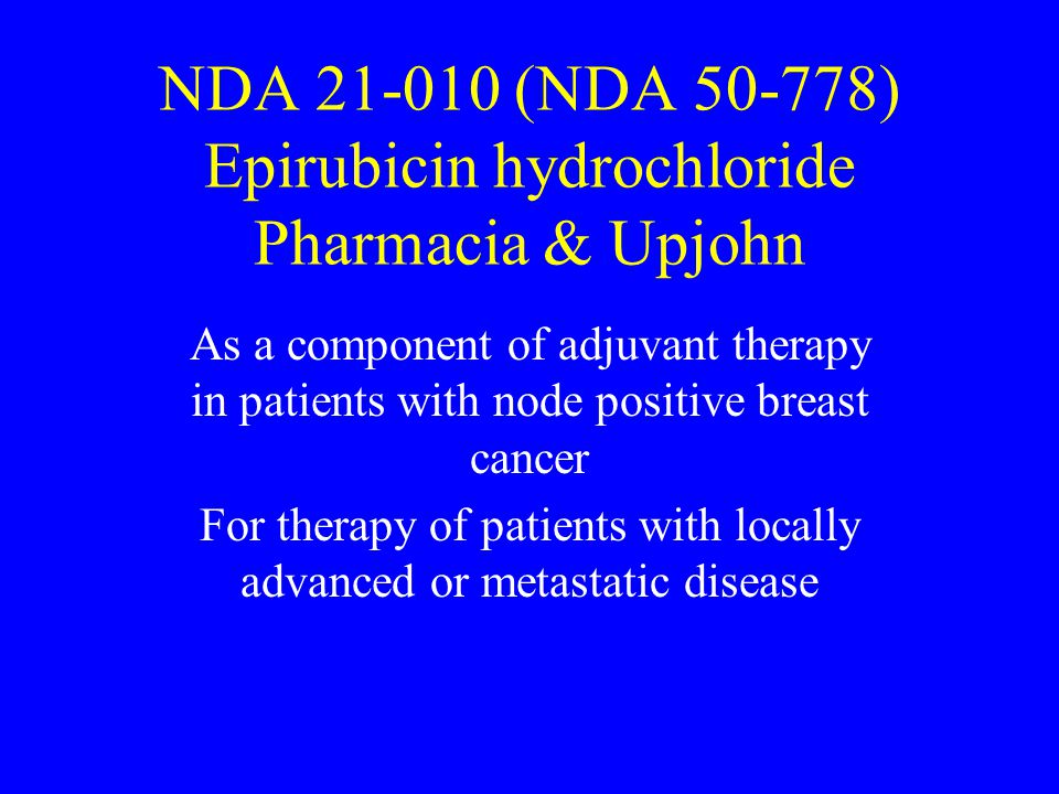 NDA (NDA ) Epirubicin hydrochloride Pharmacia & Upjohn