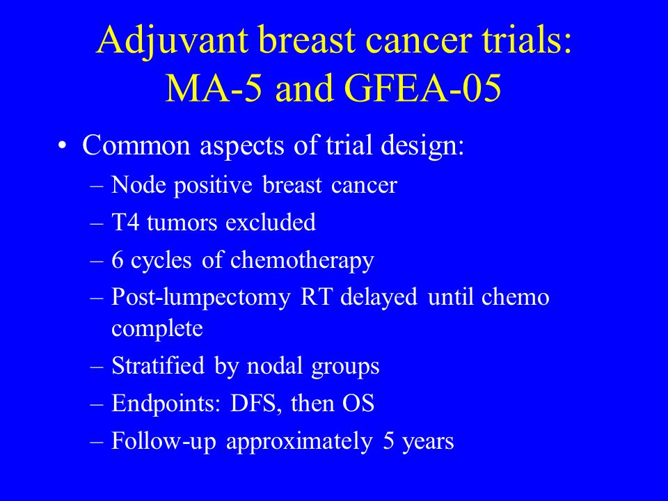 Adjuvant breast cancer trials: MA-5 and GFEA-05