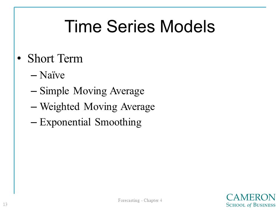 Time Series Models Short Term Naïve Simple Moving Average