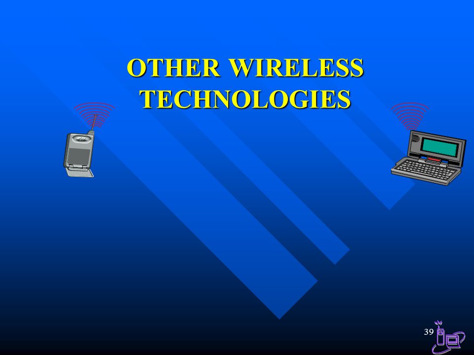 OTHER WIRELESS TECHNOLOGIES