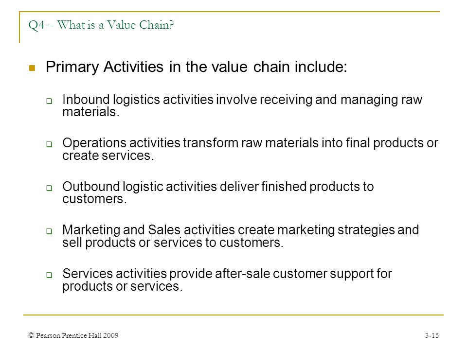 Primary Activities in the value chain include: