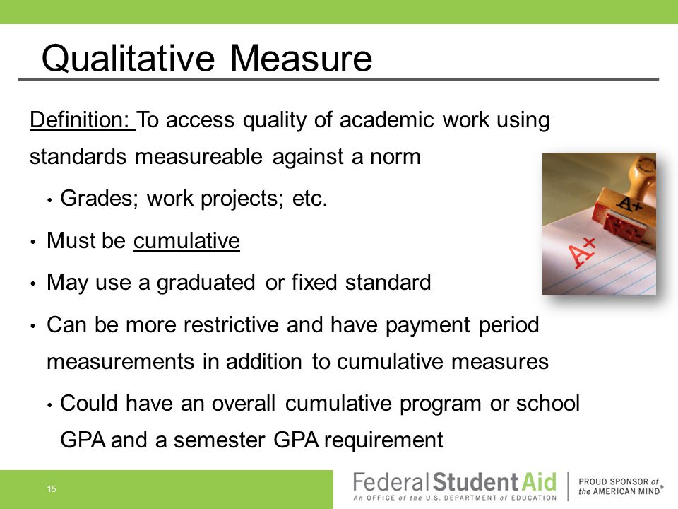 Qualitative Measure Definition: To access quality of academic work using standards measureable against a norm.