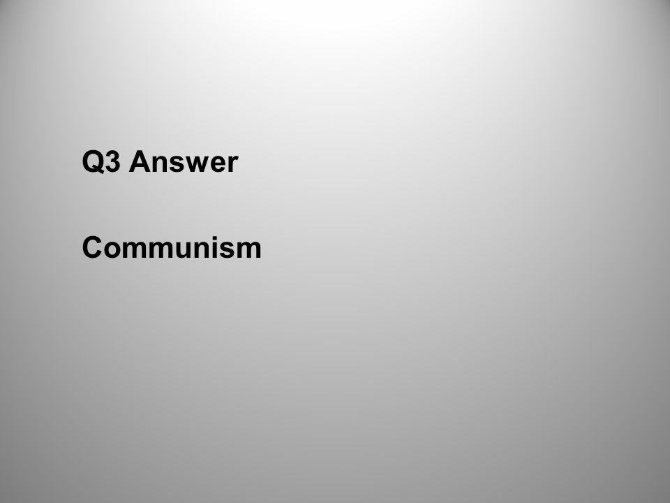 Q3 Answer Communism