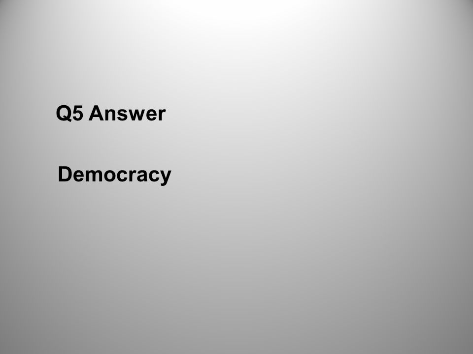 Q5 Answer Democracy