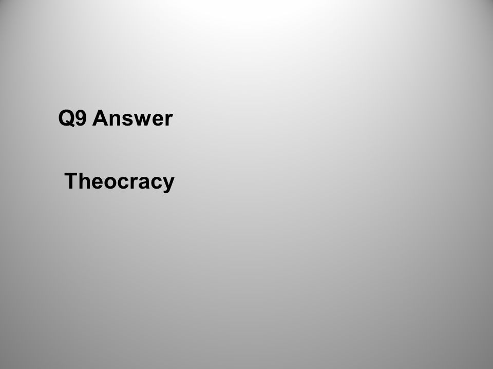 Q9 Answer Theocracy