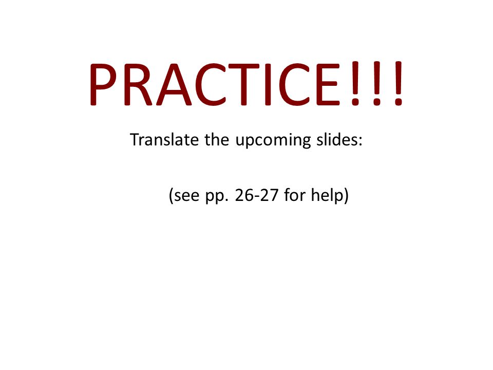 Translate the upcoming slides: