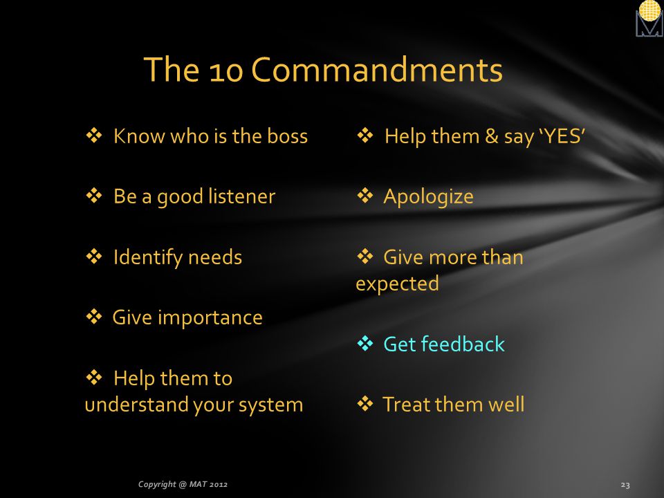 The 10 Commandments Know who is the boss Be a good listener