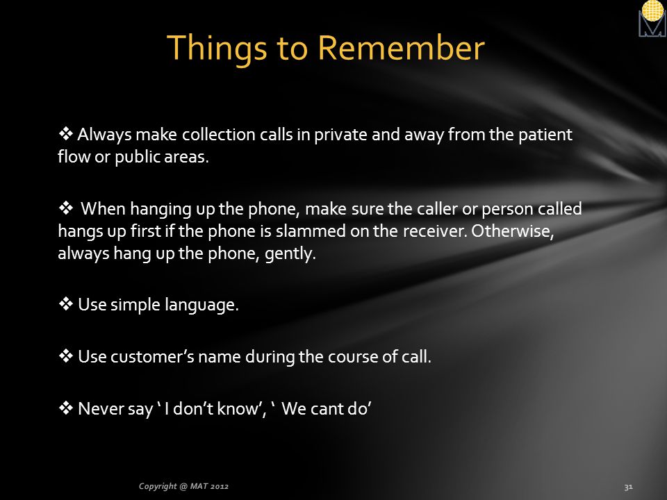 Things to Remember Always make collection calls in private and away from the patient flow or public areas.