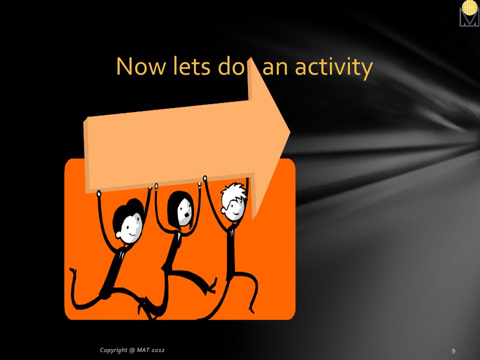 Now lets do an activity MAT 2012