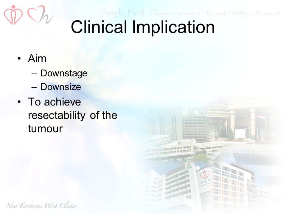 Clinical Implication Aim To achieve resectability of the tumour