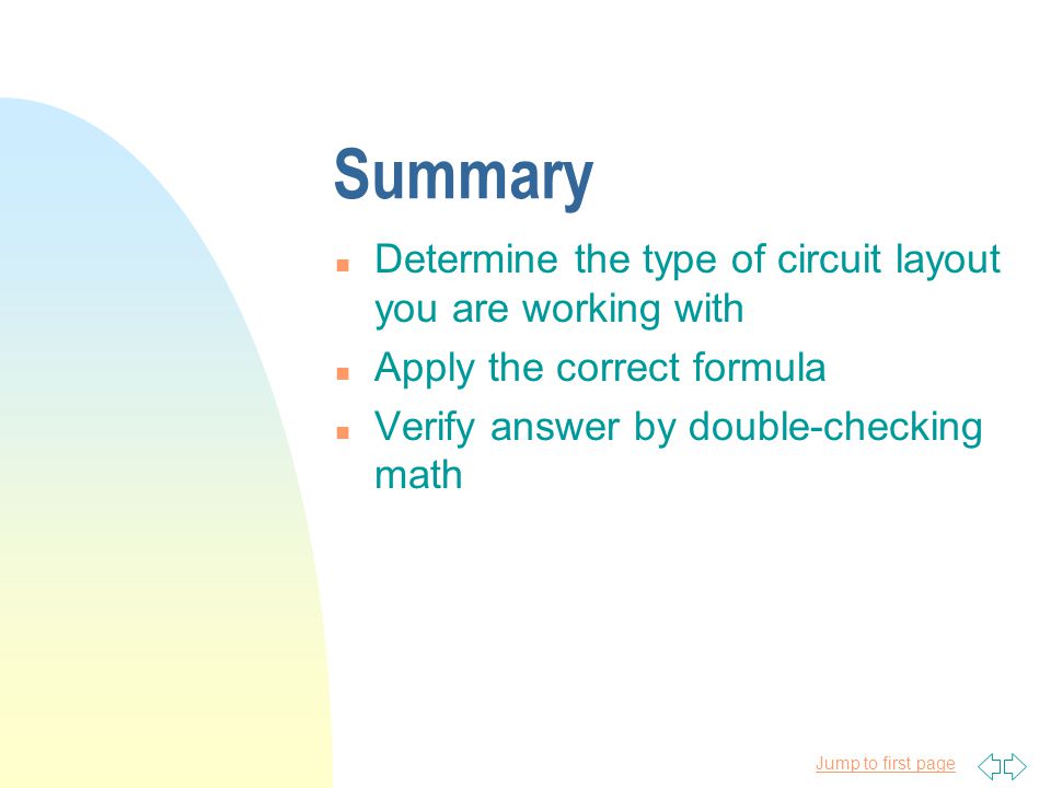 Summary Determine the type of circuit layout you are working with