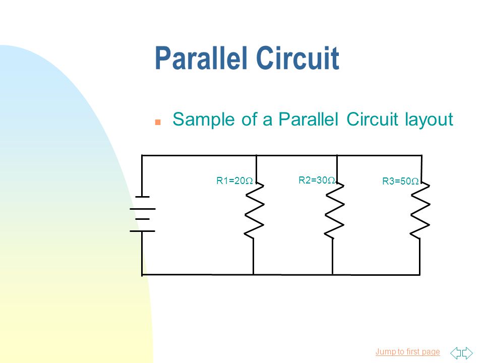 Parallel Circuit Sample of a Parallel Circuit layout R1=20W R2=30W