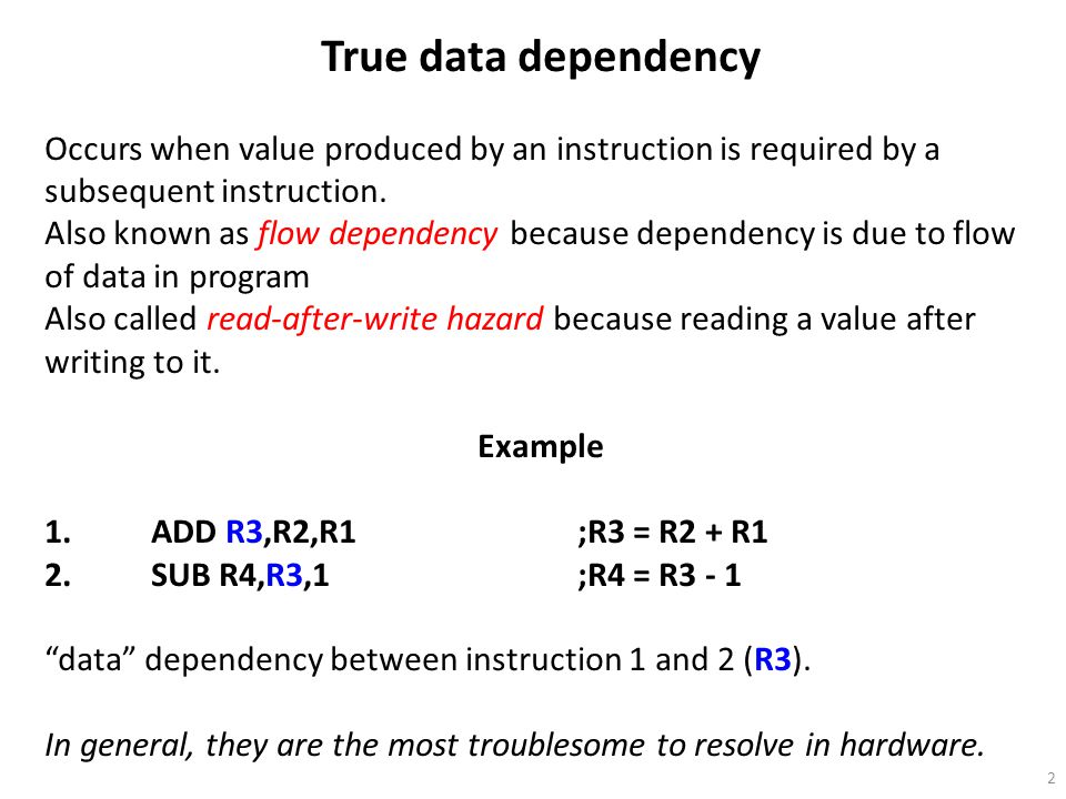 Data Dependencies Describes the normal situation that the data that  instructions use depend upon the data created by other instructions, or data  is stored. - ppt download