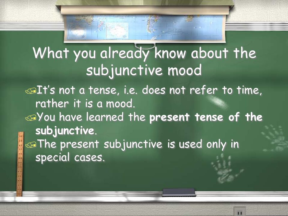 What you already know about the subjunctive mood