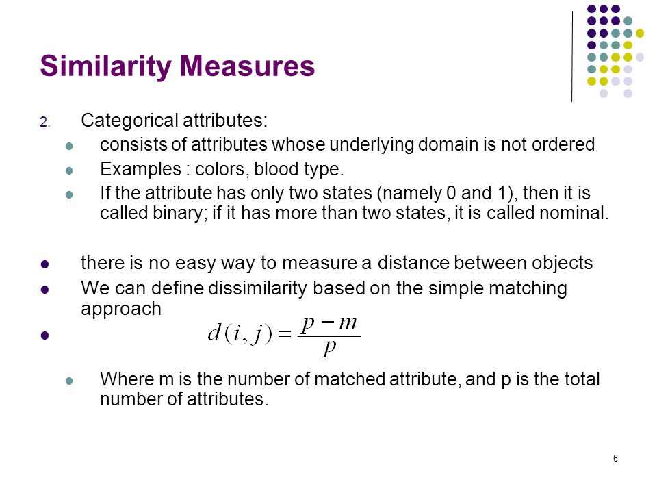 Similarity Measures Categorical attributes: