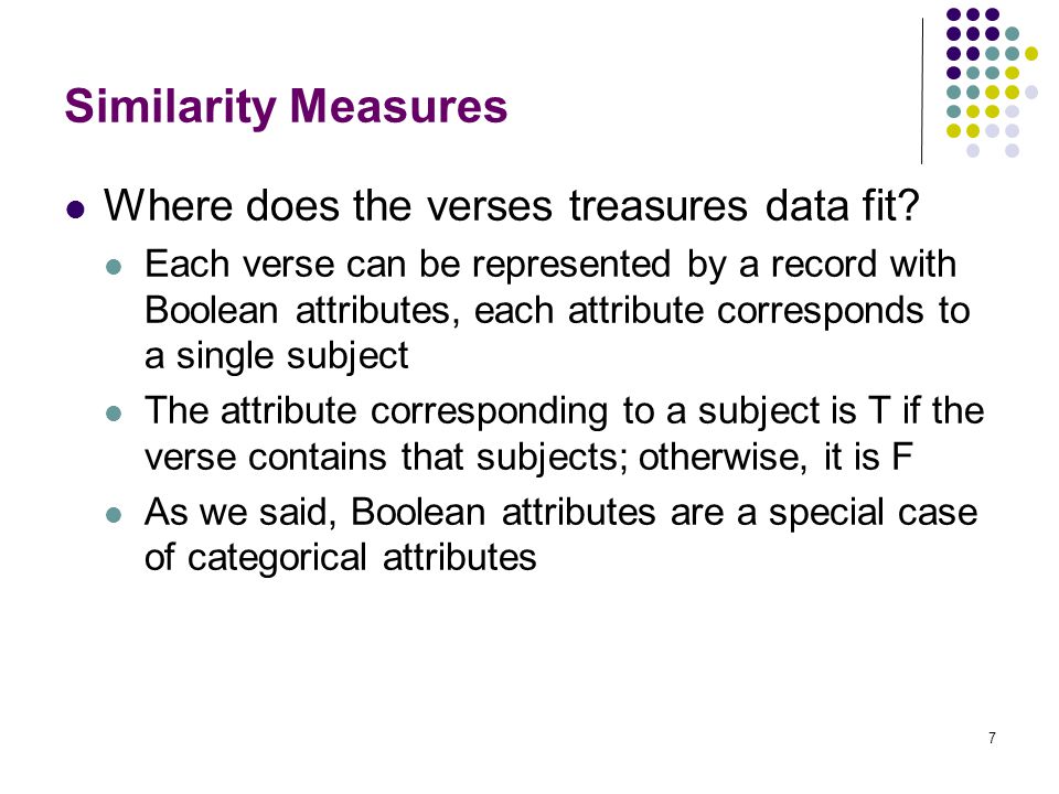 Similarity Measures Where does the verses treasures data fit