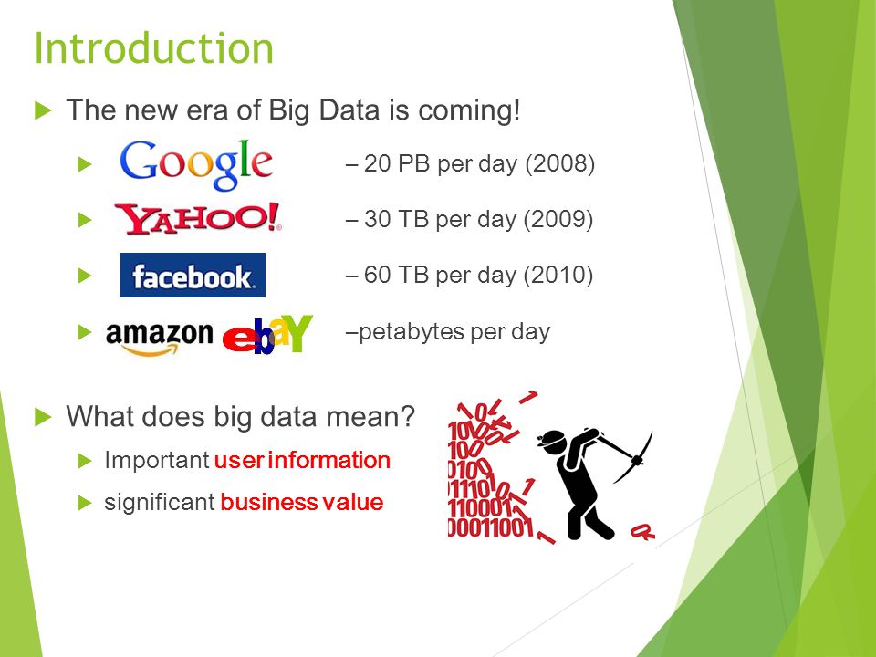 Introduction The new era of Big Data is coming!