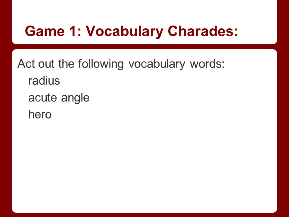 Game 1: Vocabulary Charades: