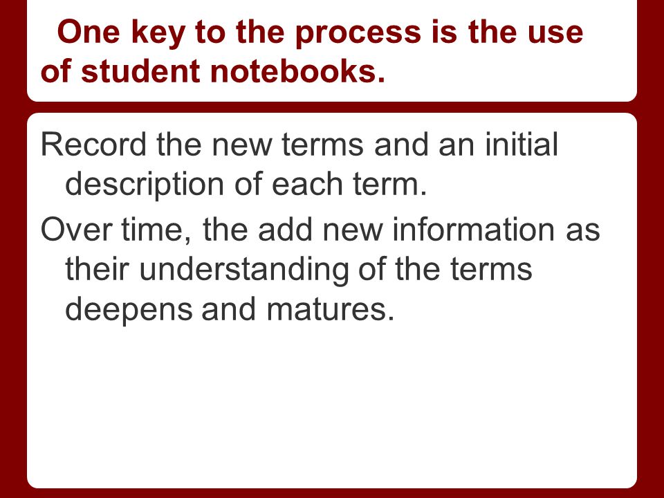 One key to the process is the use of student notebooks.
