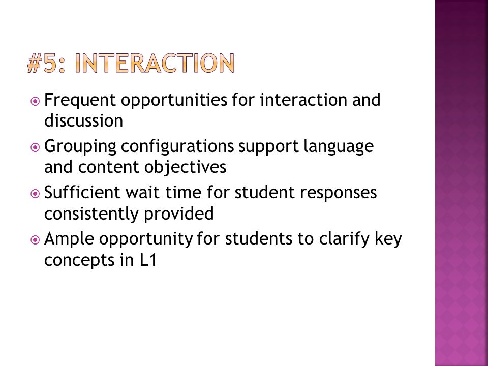 #5: Interaction Frequent opportunities for interaction and discussion