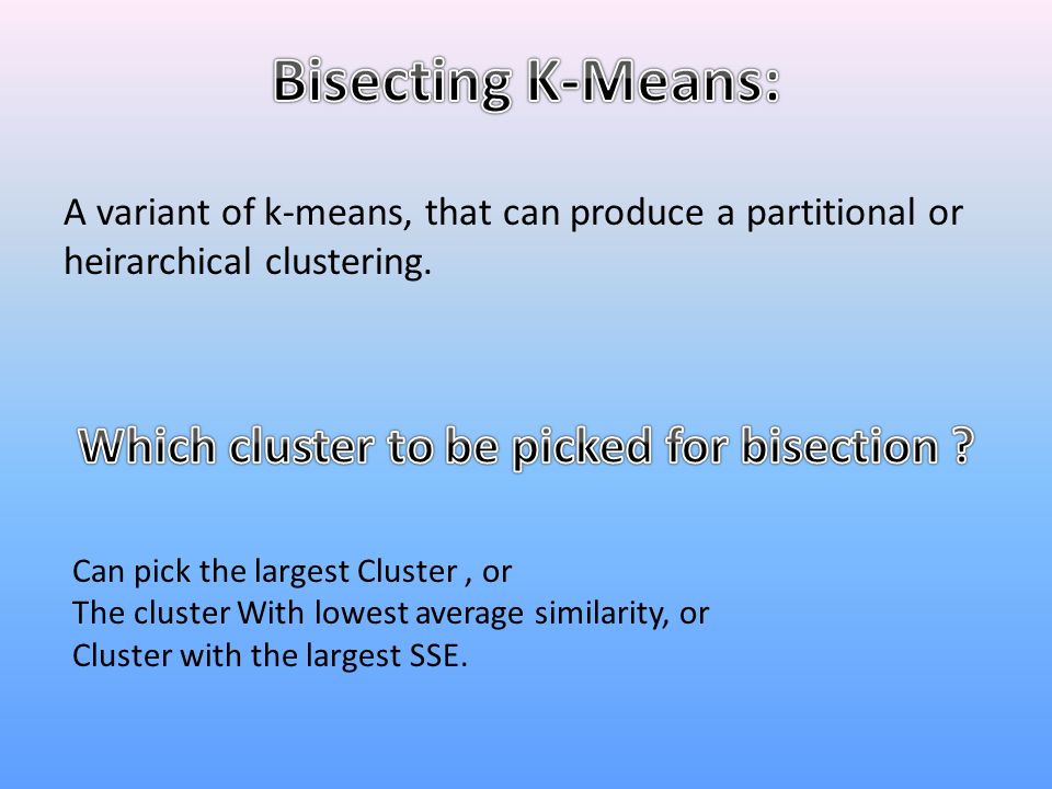 Which cluster to be picked for bisection