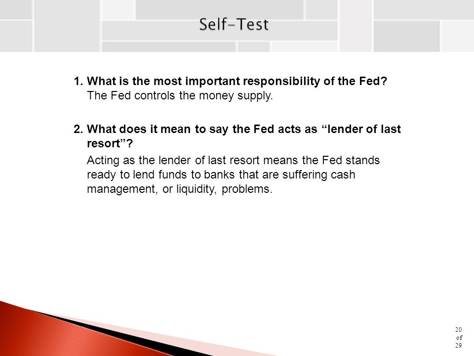 Self-Test 1. What is the most important responsibility of the Fed The Fed controls the money supply.