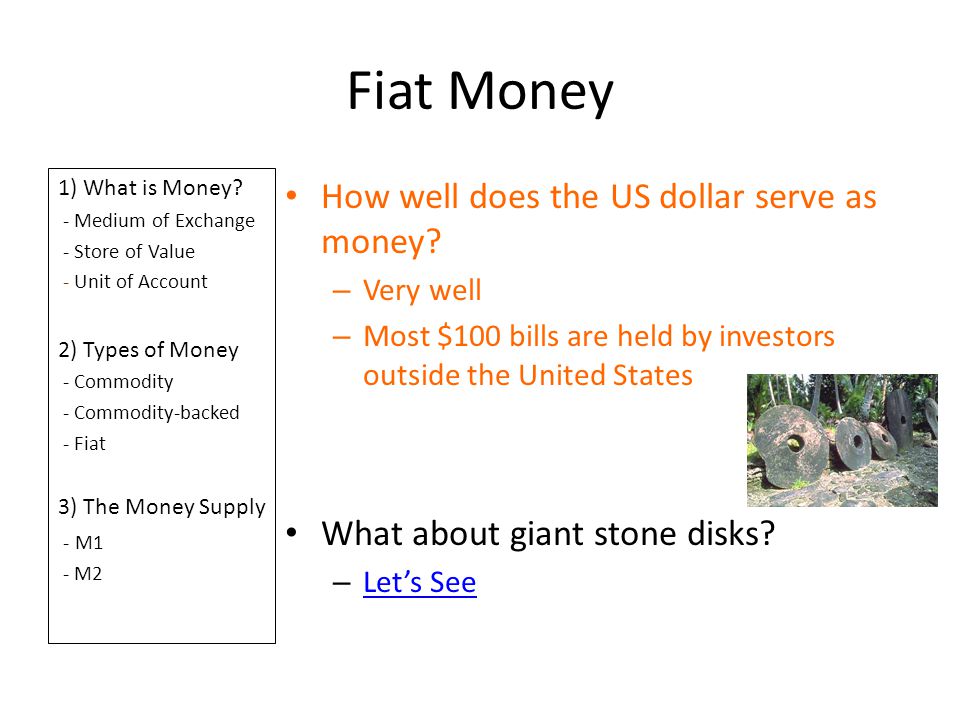 Fiat Money How well does the US dollar serve as money