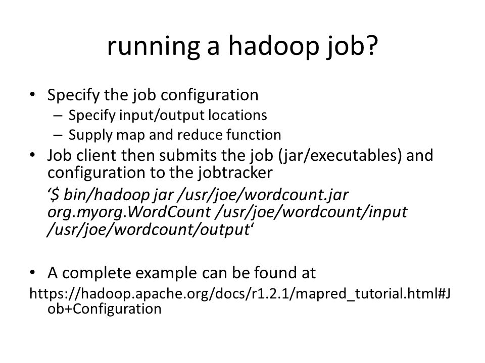 running a hadoop job Specify the job configuration