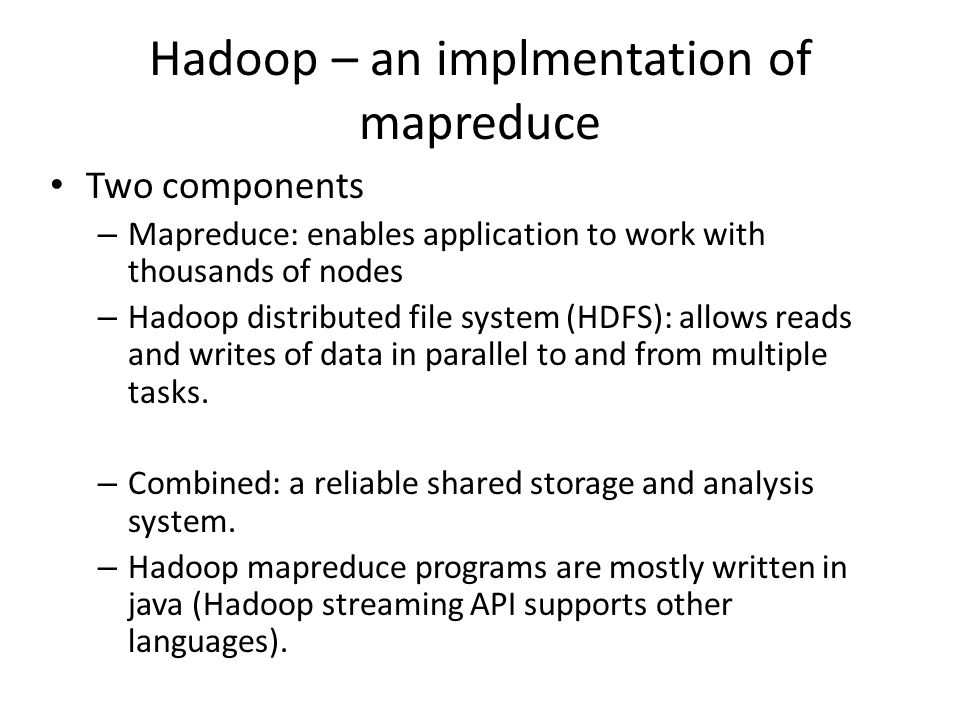 Hadoop – an implmentation of mapreduce