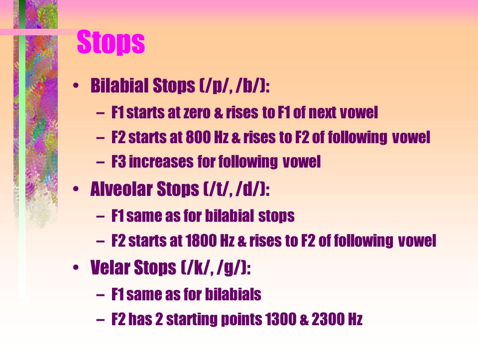 Stops Bilabial Stops (/p/, /b/): Alveolar Stops (/t/, /d/):