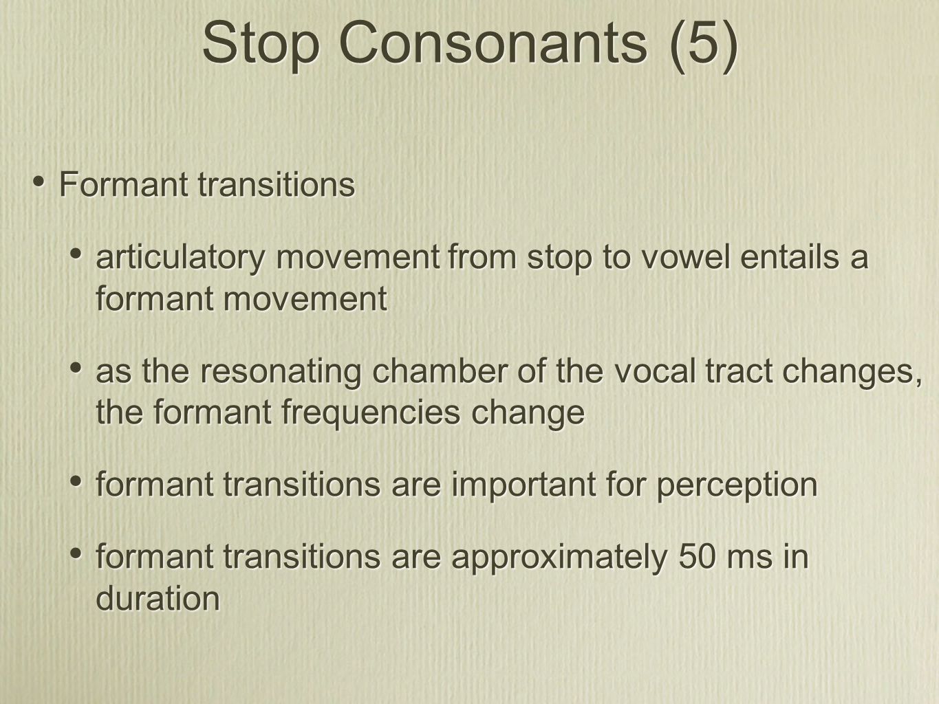 Stop Consonants (5) Formant transitions