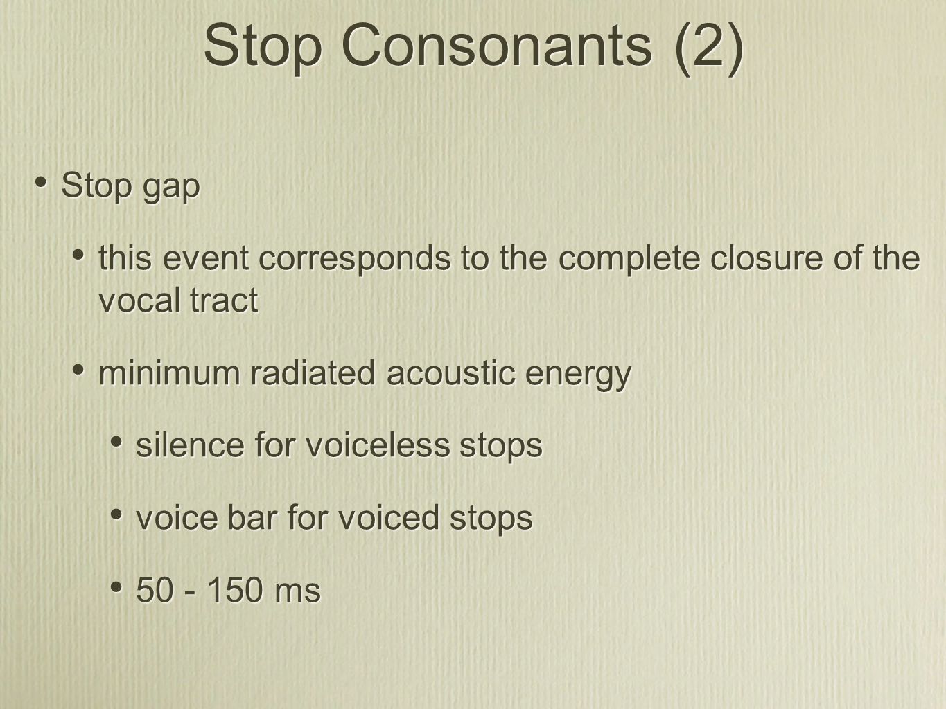Stop Consonants (2) Stop gap