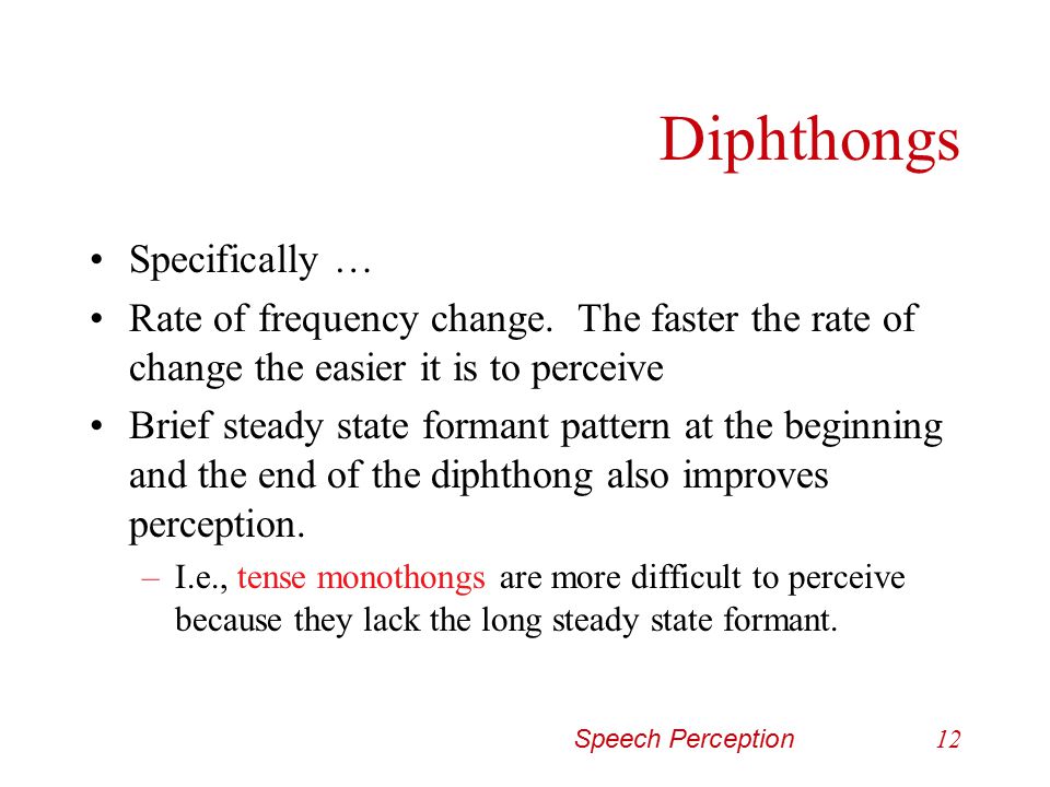 Diphthongs Specifically …