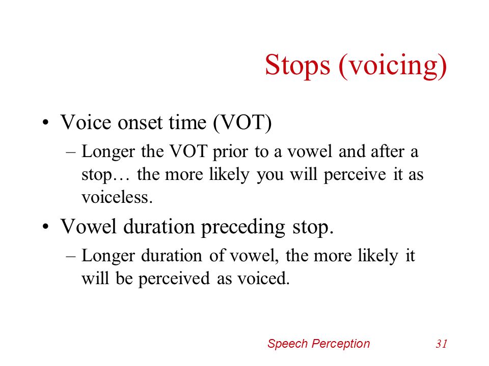 Stops (voicing) Voice onset time (VOT) Vowel duration preceding stop.