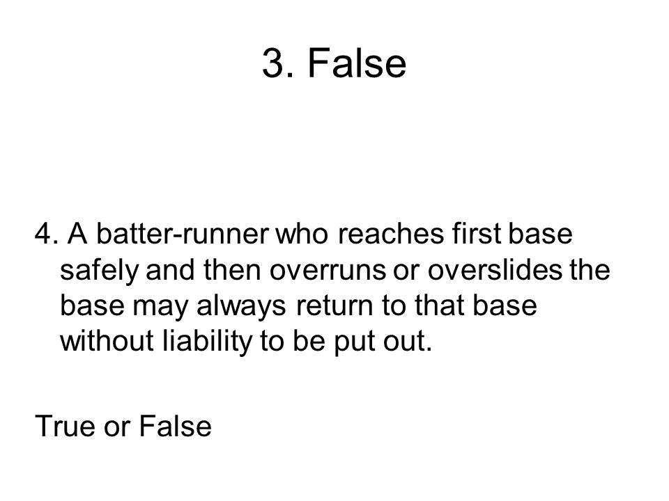 3. False