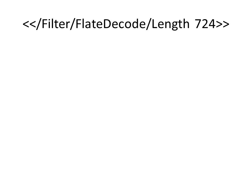 <</Filter/FlateDecode/Length 724>>
