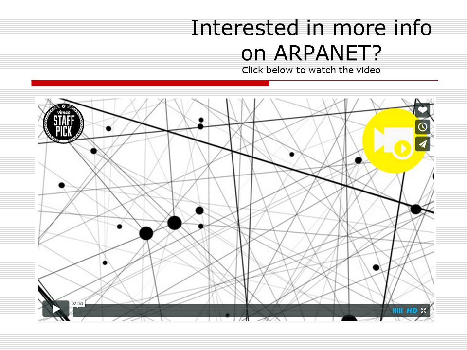 Interested in more info on ARPANET Click below to watch the video