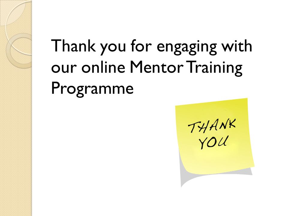 Thank you for engaging with our online Mentor Training Programme