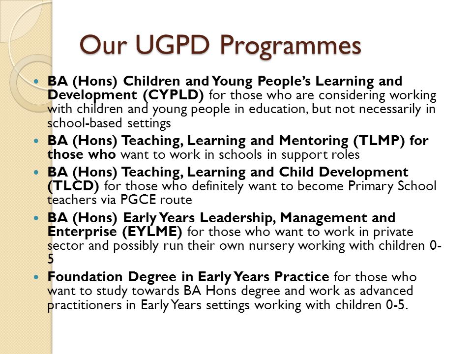 Our UGPD Programmes
