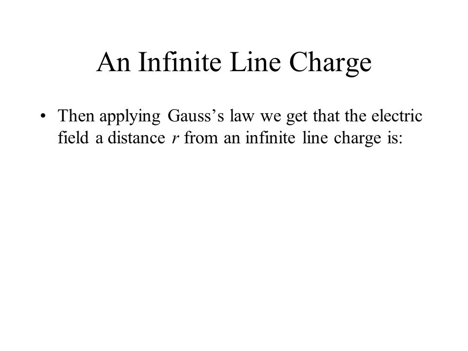 An Infinite Line Charge