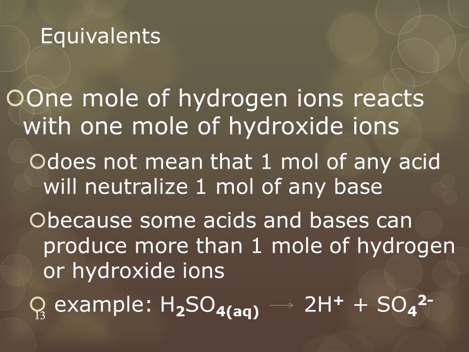 One mole of hydrogen ions reacts with one mole of hydroxide ions