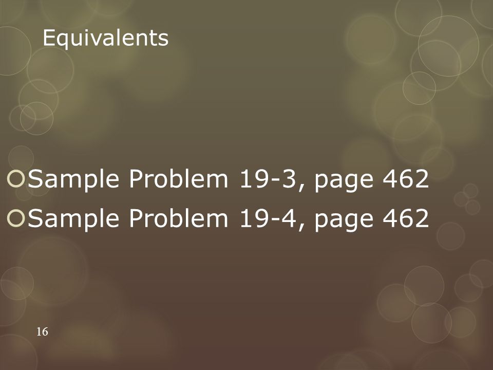 Sample Problem 19-3, page 462 Sample Problem 19-4, page 462