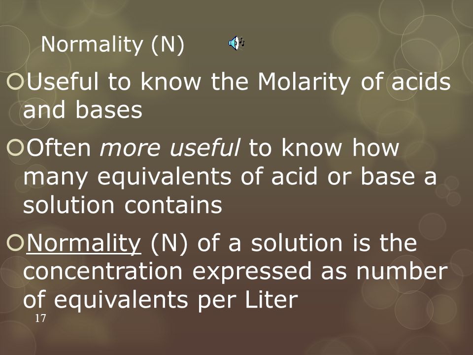 Useful to know the Molarity of acids and bases