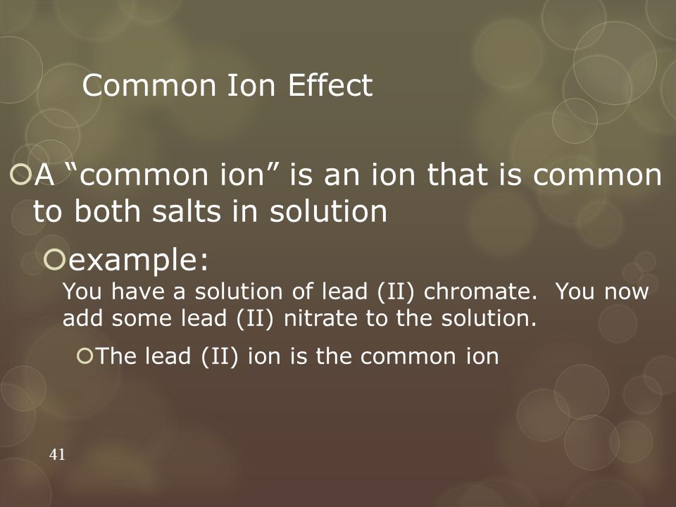 A common ion is an ion that is common to both salts in solution