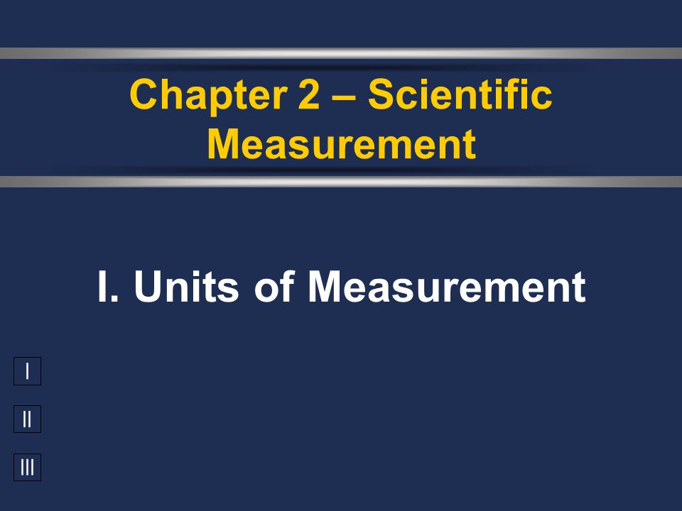 Chapter 2 – Scientific Measurement