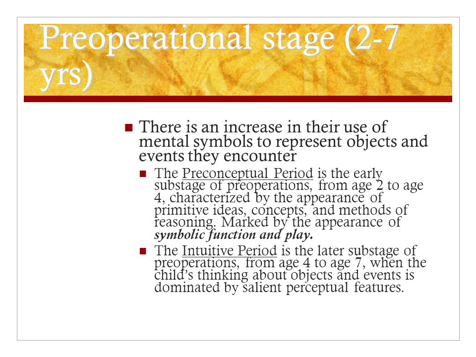 Preoperational stage (2-7 yrs)